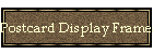 Postcard Display Frames