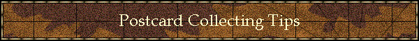 Postcard Collecting Tips